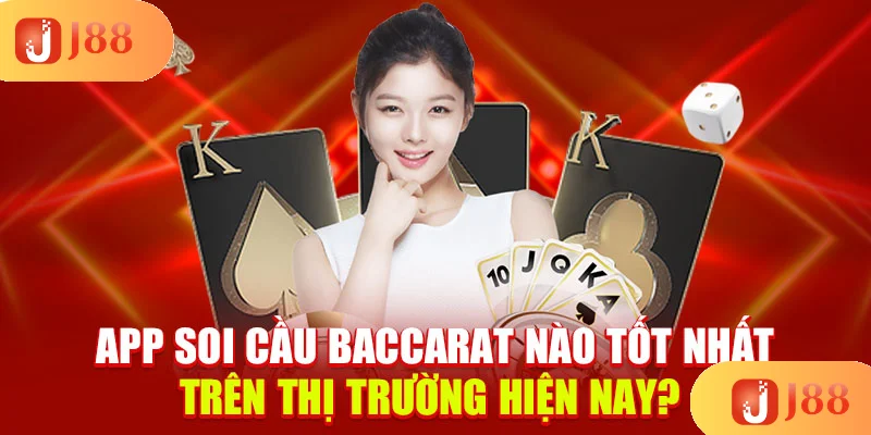 app-soi-cau-baccarat-nao-tot-nhat-tren-thi-truong-hien-nay