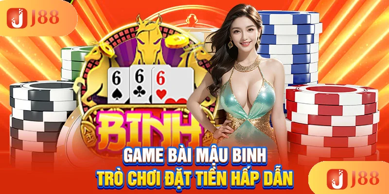game-bai-mau-binh-tro-choi-dat-tien-hap-dan