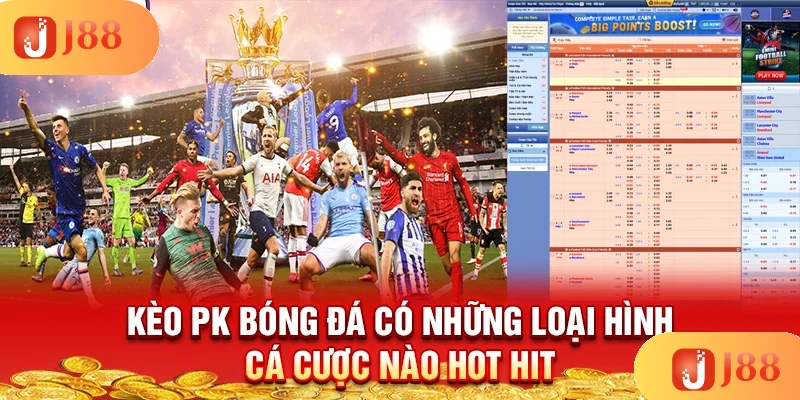 keo-pk-bong-da-co-nhung-loai-hinh-ca-cuoc-nao-hot-hit