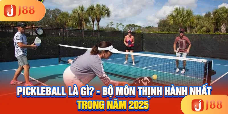 pickleball-la-gi-bo-mon-thinh-hanh-nhat-trong-nam-2025-