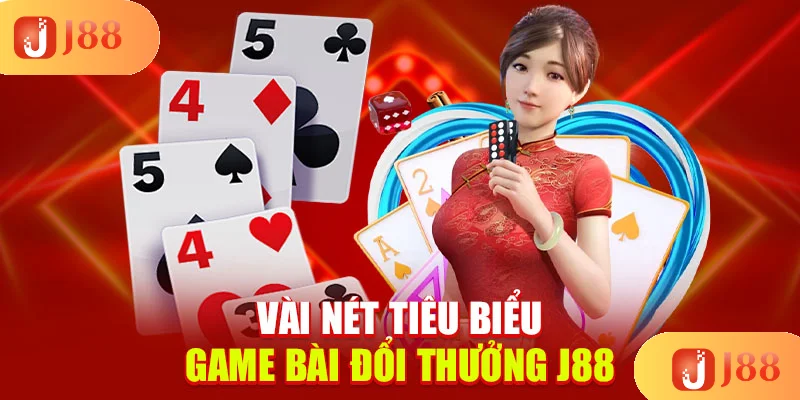 vai-net-tieu-bieu-game-bai-doi-thuong-j88