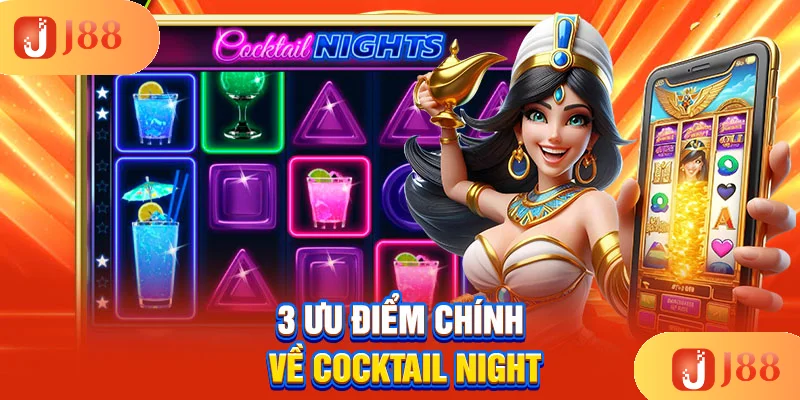 3-uu-diem-chinh-ve-cocktail-night 3-uu-diem-chinh-ve-cocktail-night