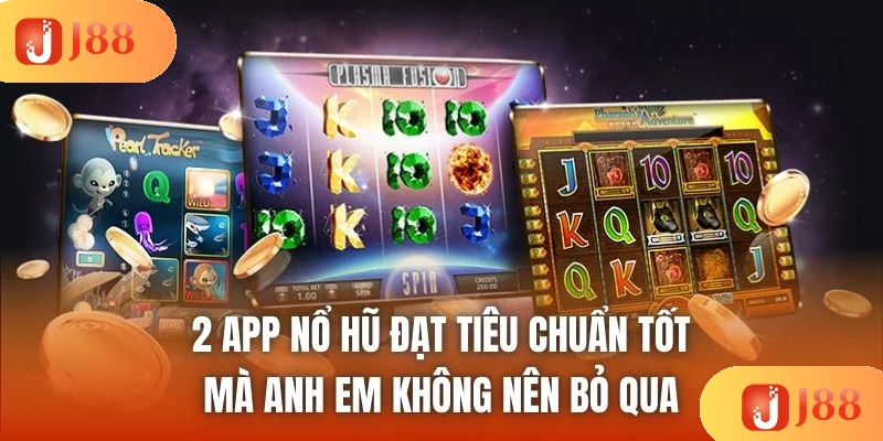 2 app nổ hũ đạt tiêu chuẩn tốt mà anh em không nên bỏ qua 2 app nổ hũ đạt tiêu chuẩn tốt mà anh em không nên bỏ qua
