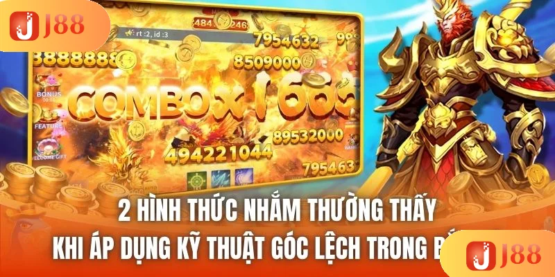 2 hình thức nhắm thường thấy khi áp dụng kỹ thuật góc lệch trong bắn cá