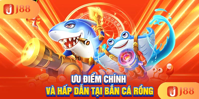 uu-diem-chinh-va-hap-dan-tai-ban-ca-rong uu-diem-chinh-va-hap-dan-tai-ban-ca-rong