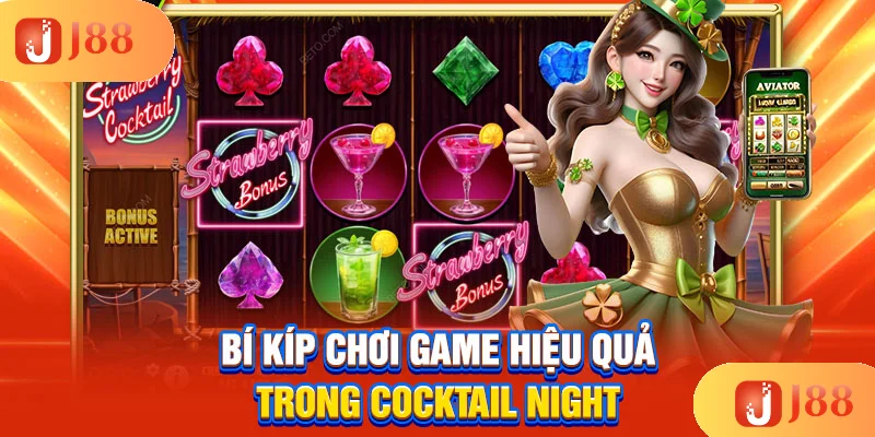 bi-kip-choi-game-hieu-qua-trong-cocktail-night bi-kip-choi-game-hieu-qua-trong-cocktail-night
