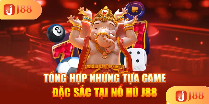 tong-hop-nhung-tua-game-dac-sac-tai-no-hu-j88 tong-hop-nhung-tua-game-dac-sac-tai-no-hu-j88
