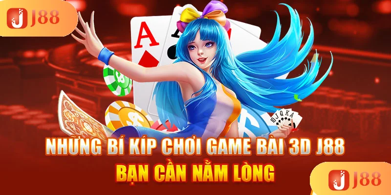 nhung-bi-kip-choi-game-bai-3d-j88-ban-can-nam-long nhung-bi-kip-choi-game-bai-3d-j88-ban-can-nam-long