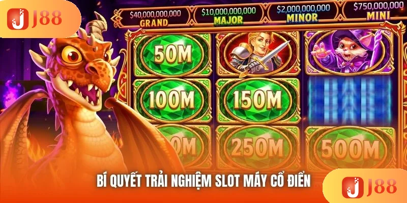 Bí quyết trải nghiệm slot máy cổ điển Bí quyết trải nghiệm slot máy cổ điển