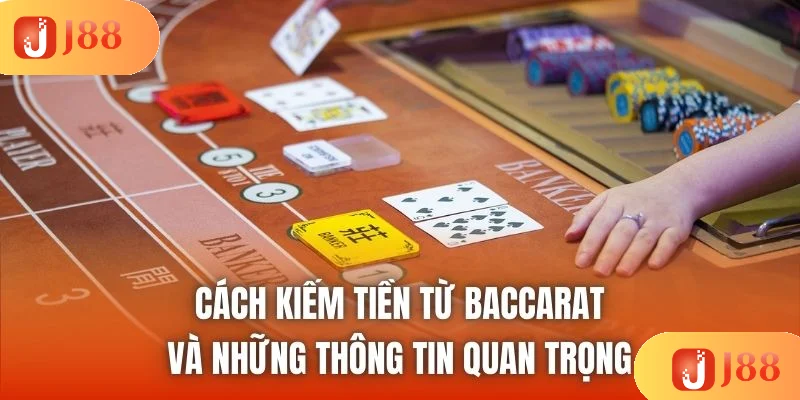 Cách Kiếm Tiền Từ Baccarat Và Những Thông Tin Quan Trọng