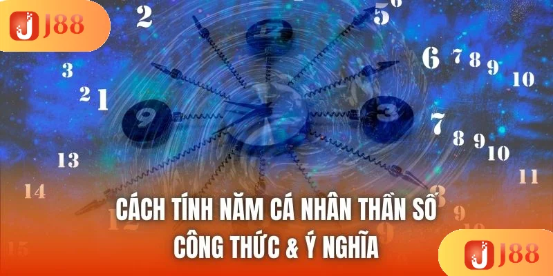 Cách Tính Năm Cá Nhân Thần Số - Công Thức & Ý Nghĩa