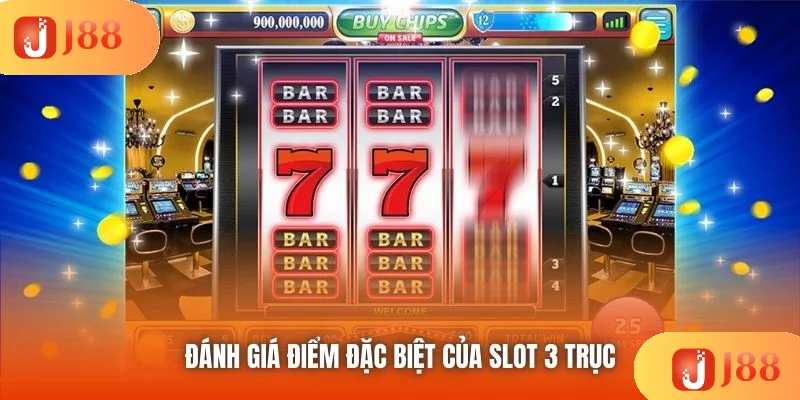 Đánh giá điểm đặc biệt của slot 3 trục Đánh giá điểm đặc biệt của slot 3 trục