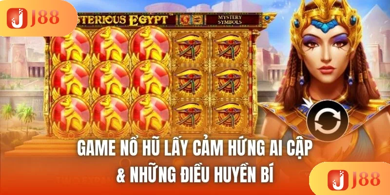 Game Nổ Hũ Lấy Cảm Hứng Ai Cập & Những Điều Huyền Bí