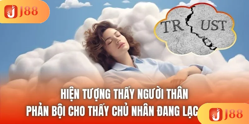 Hiện tượng thấy người thân phản bội cho thấy chủ nhân đang lạc lõng
