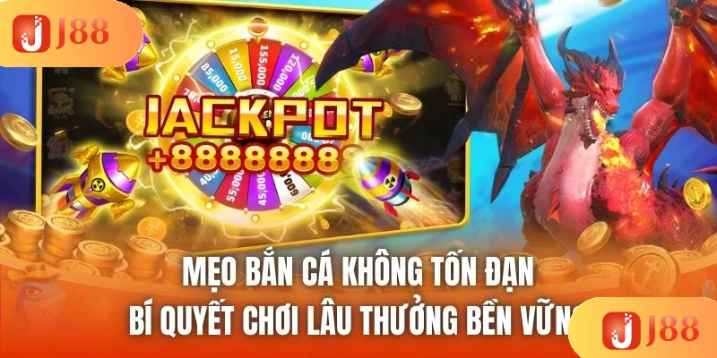 Mẹo Bắn Cá Không Tốn Đạn - Bí Quyết Chơi Lâu Thưởng Bền Vững