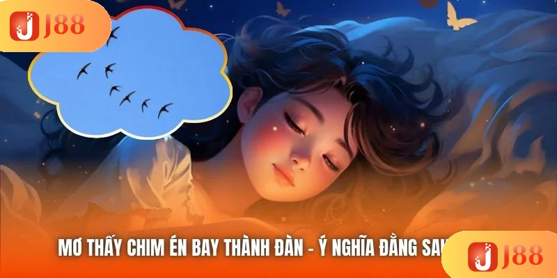 Mơ Thấy Chim Én Bay Thành Đàn - Ý Nghĩa Đằng Sau Là Gì?