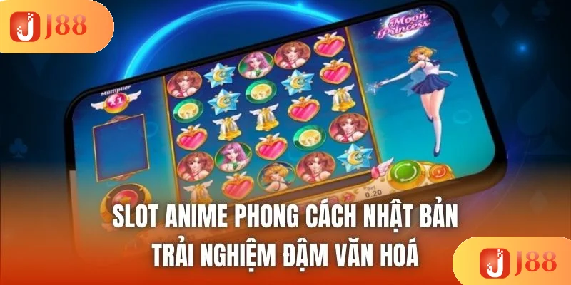 Slot Anime Phong Cách Nhật Bản - Trải Nghiệm Đậm Văn Hoá