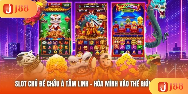 Slot Chủ Đề Châu Á Tâm Linh - Hòa Mình Vào Thế Giới Huyền Bí