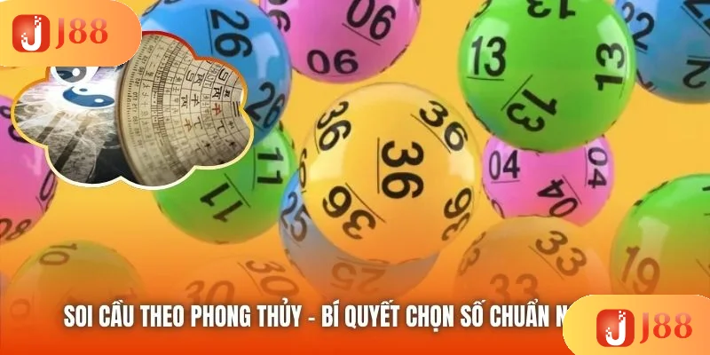 Soi Cầu Theo Phong Thủy - Bí Quyết Chọn Số Chuẩn Ngũ Hành