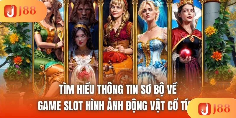 Tìm hiểu thông tin sơ bộ về game slot hình ảnh động vật cổ tích