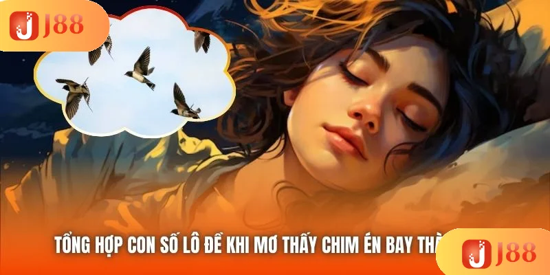 Tổng hợp con số lô đề khi mơ thấy chim én bay thành đàn