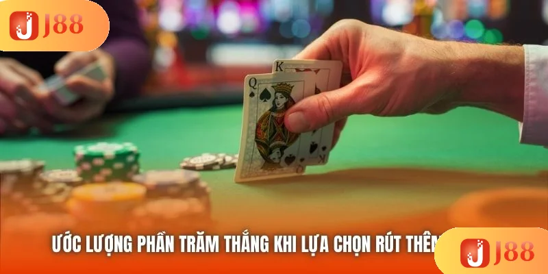 Ước lượng phần trăm thắng khi lựa chọn rút thêm/ dừng Ước lượng phần trăm thắng khi lựa chọn rút thêm/ dừng